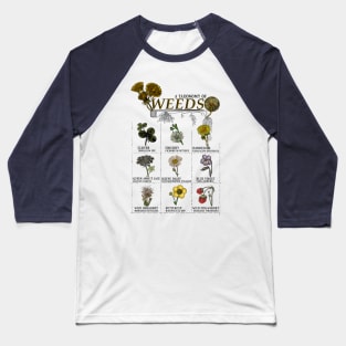 Weeds, An Incomplete Taxonomy Baseball T-Shirt